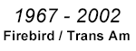 1967-2002-Firebird-Larger